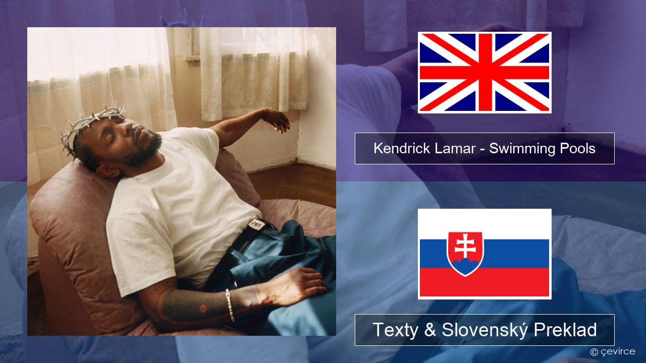 Kendrick Lamar – Swimming Pools (Drank) Anglický Texty & Slovenský Preklad