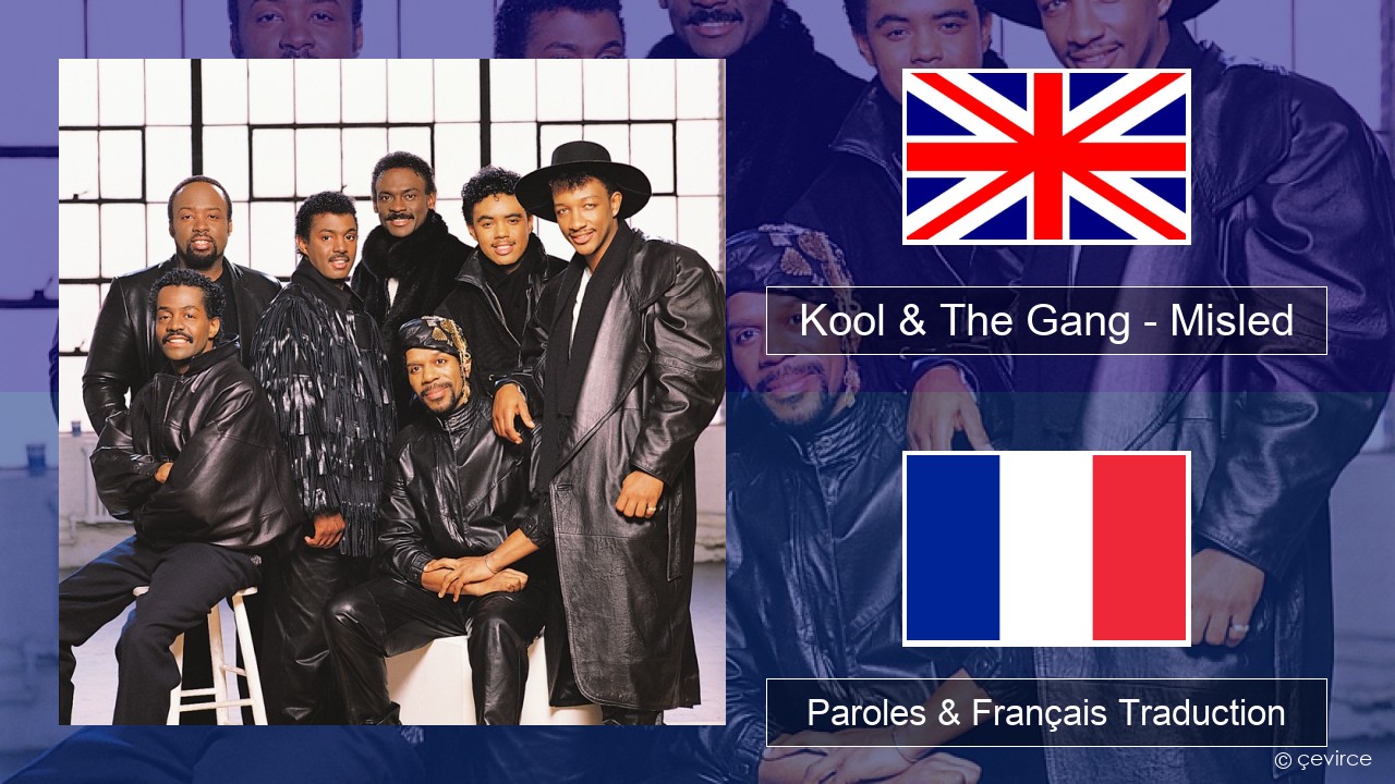 Kool & The Gang – Misled Anglais Paroles & Français Traduction