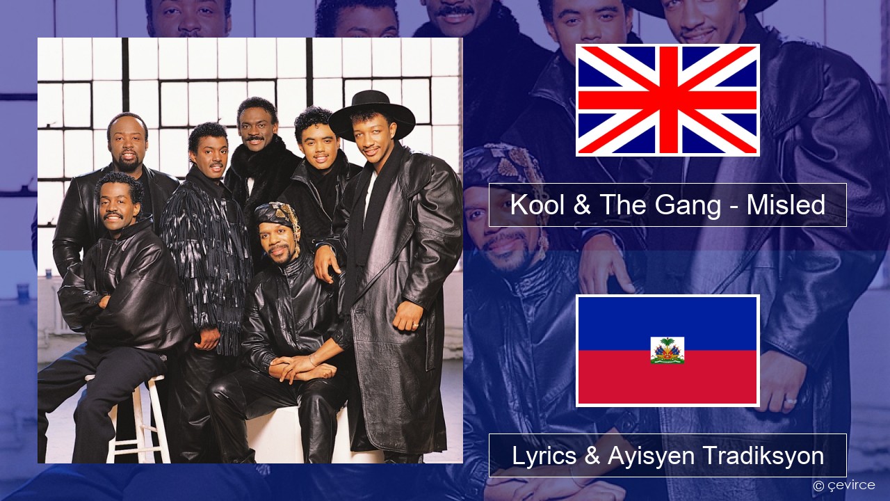 Kool & The Gang – Misled Angle Lyrics & Ayisyen Tradiksyon