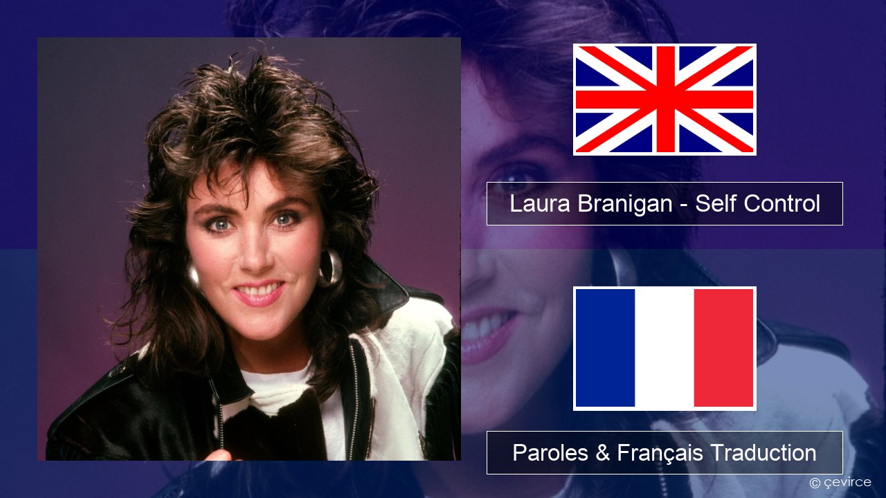 Laura Branigan – Self Control Anglais Paroles & Français Traduction