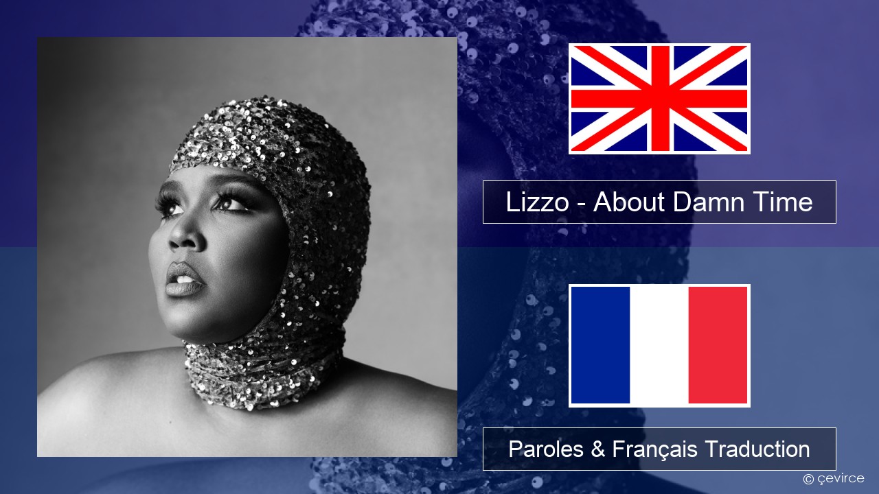 Lizzo – About Damn Time Anglais Paroles & Français Traduction