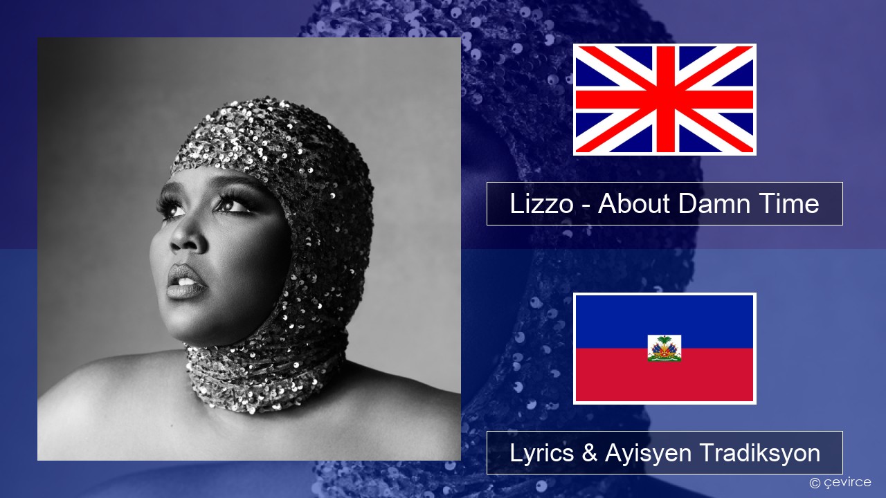 Lizzo – About Damn Time Angle Lyrics & Ayisyen Tradiksyon