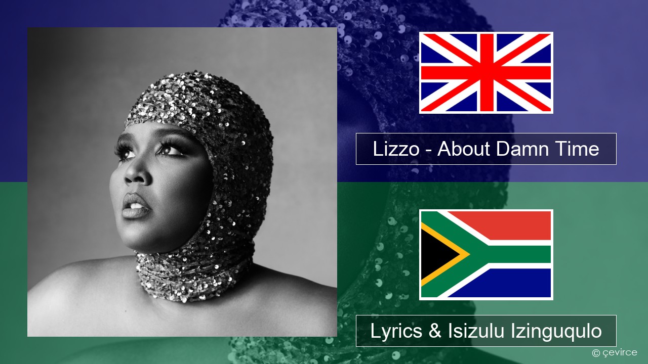 Lizzo – About Damn Time Isizulu Lyrics & Isizulu Izinguqulo