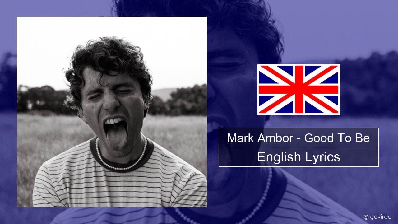 Mark Ambor – Good To Be English Lyrics