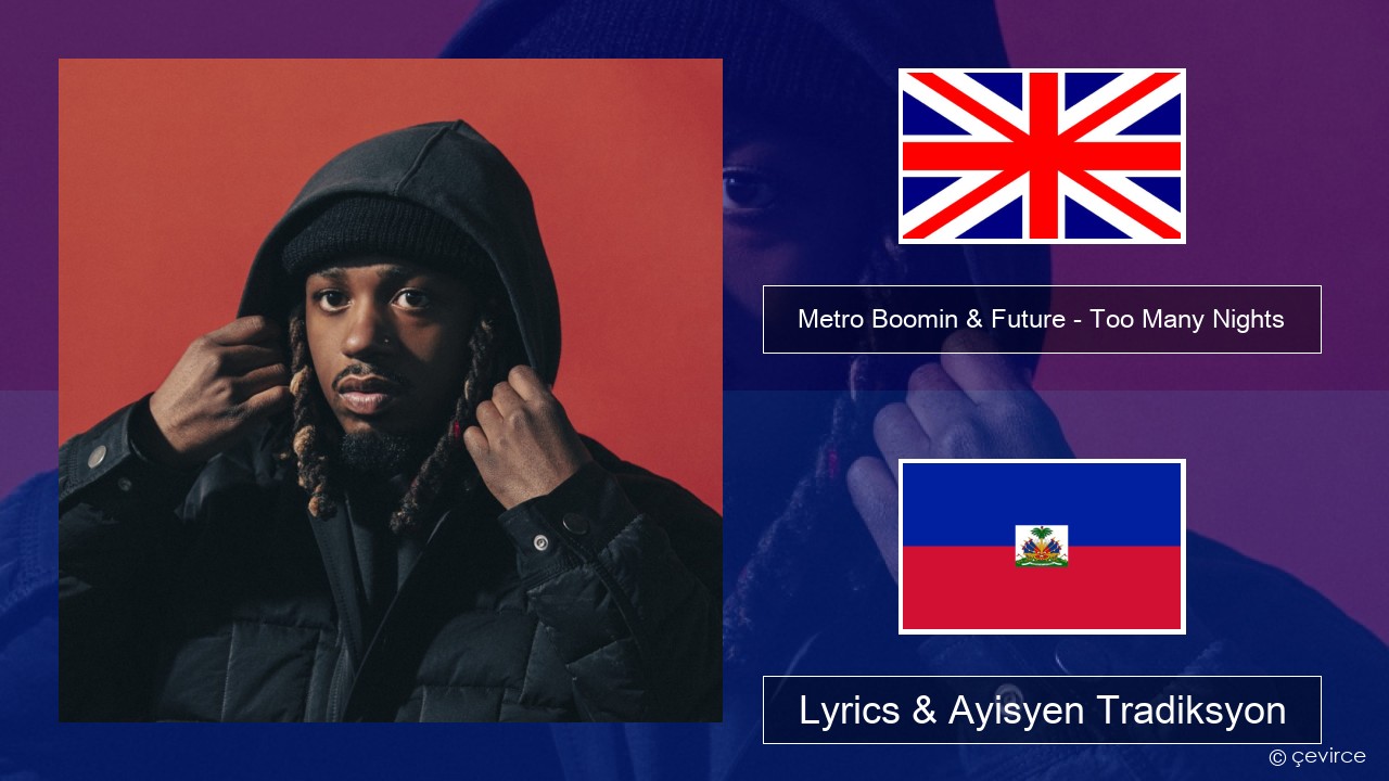 Metro Boomin & Future – Too Many Nights (feat. Don Toliver) Angle Lyrics & Ayisyen Tradiksyon