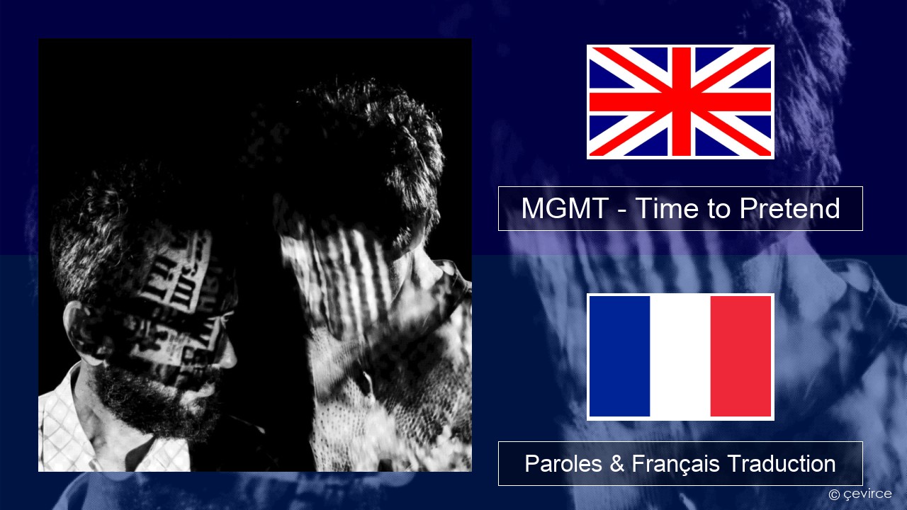 MGMT – Time to Pretend Anglais Paroles & Français Traduction