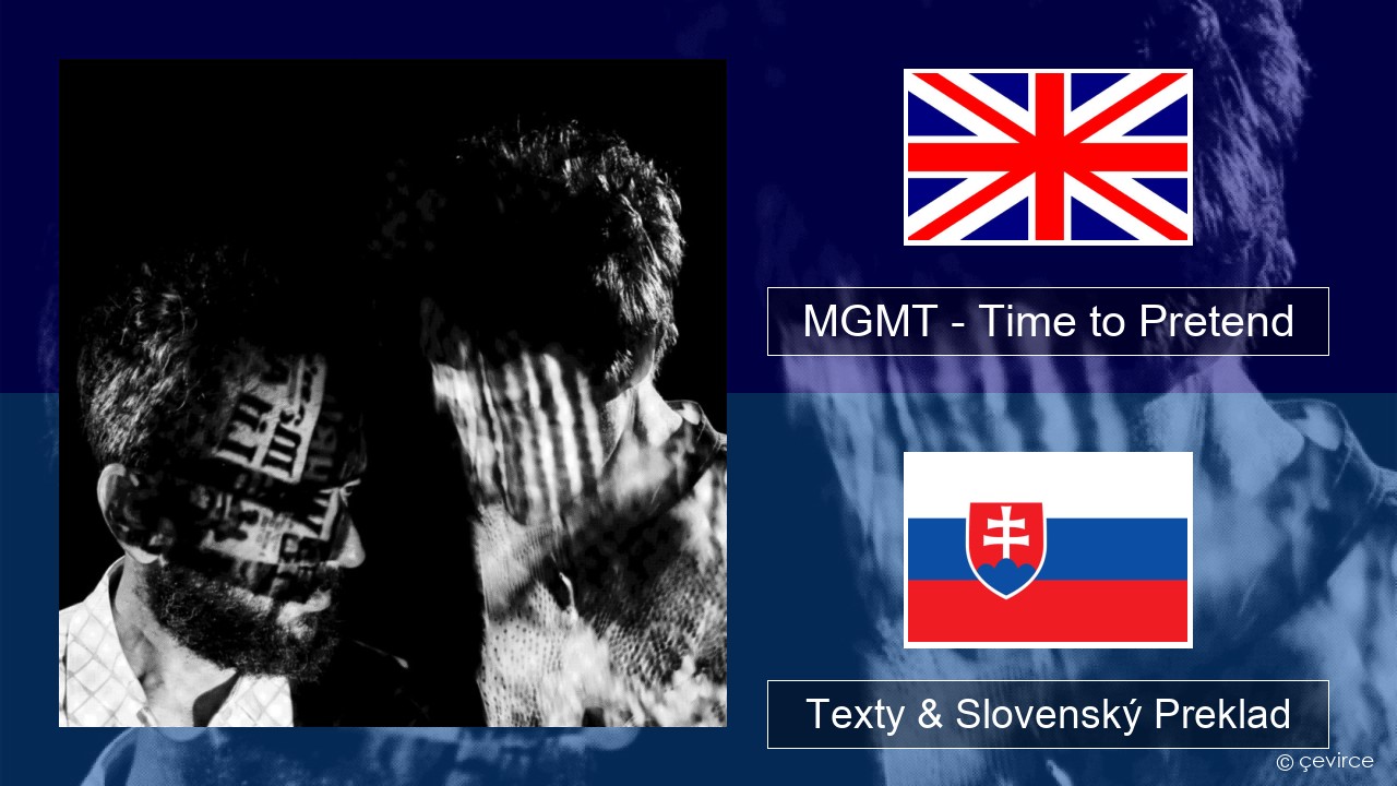 MGMT – Time to Pretend Anglický Texty & Slovenský Preklad