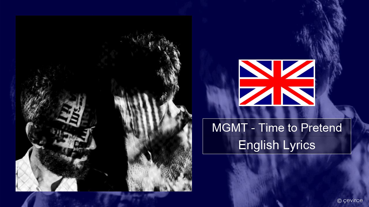 MGMT – Time to Pretend English Lyrics