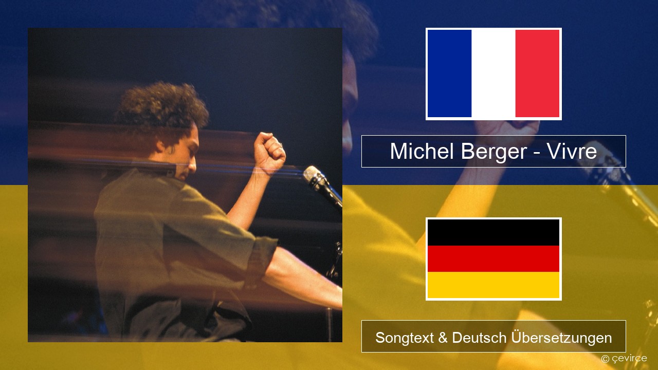 Michel Berger – Vivre Französisch Songtext & Deutsch Übersetzungen