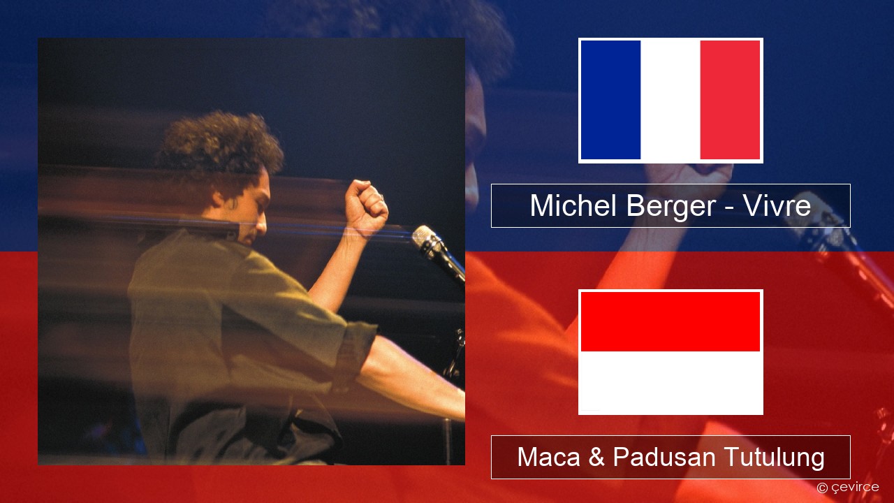 Michel Berger – Vivre Prancis Maca & Padusan Tutulung