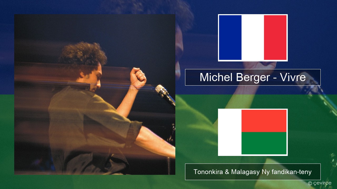 Michel Berger – Vivre Frantsay Tononkira & Malagasy Ny fandikan-teny