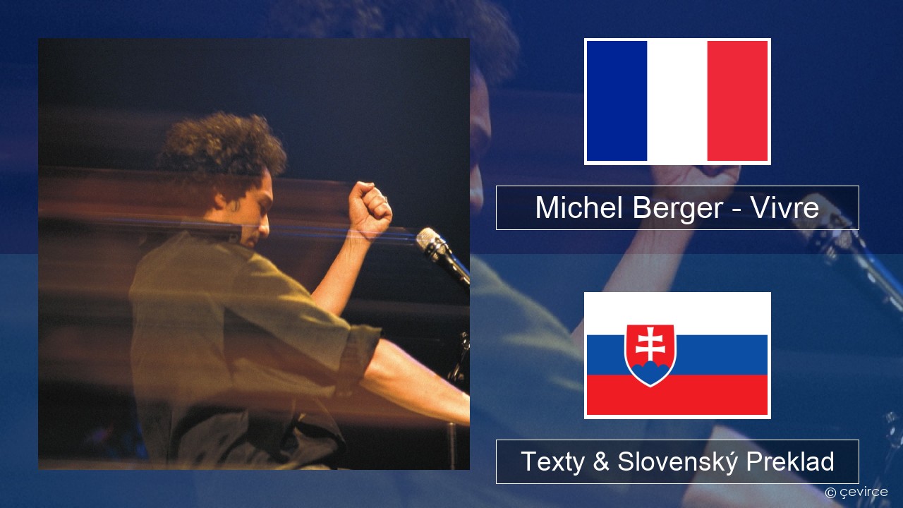 Michel Berger – Vivre Francúzsky Texty & Slovenský Preklad