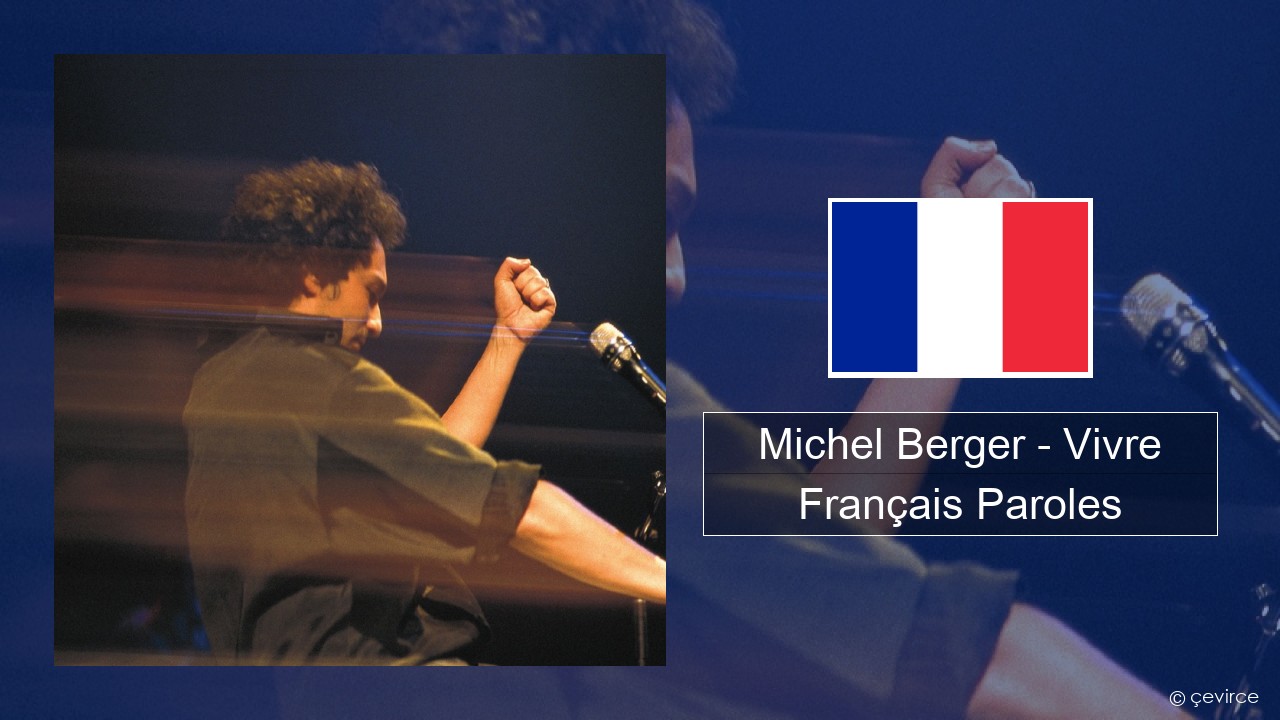 Michel Berger – Vivre Français Paroles