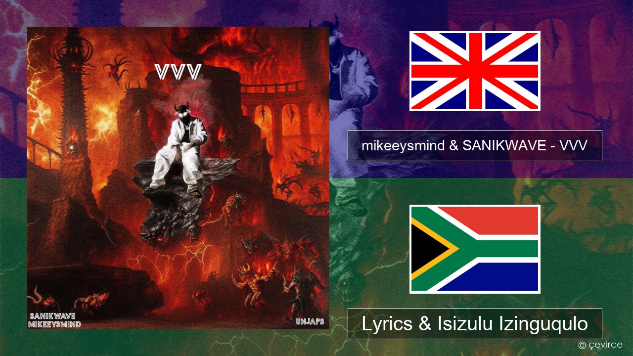 mikeeysmind & SANIKWAVE – VVV Isizulu Lyrics & Isizulu Izinguqulo