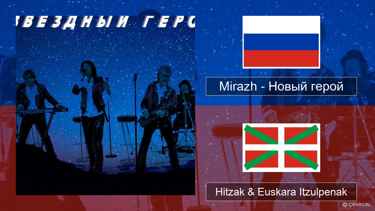 Mirazh – Новый герой Errusiera Hitzak & Euskara Itzulpenak