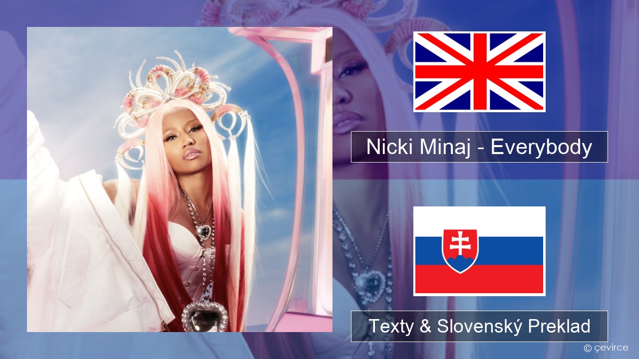 Nicki Minaj – Everybody (feat. Lil Uzi Vert) Anglický Texty & Slovenský Preklad