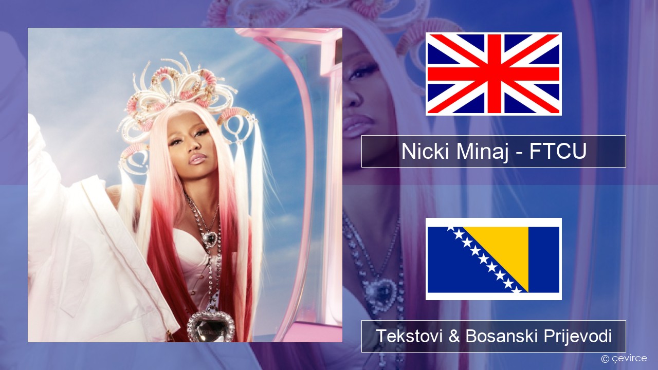 Nicki Minaj – FTCU Engleski Tekstovi & Bosanski Prijevodi