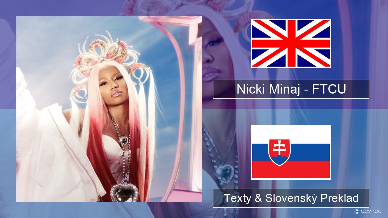 Nicki Minaj – FTCU Anglický Texty & Slovenský Preklad