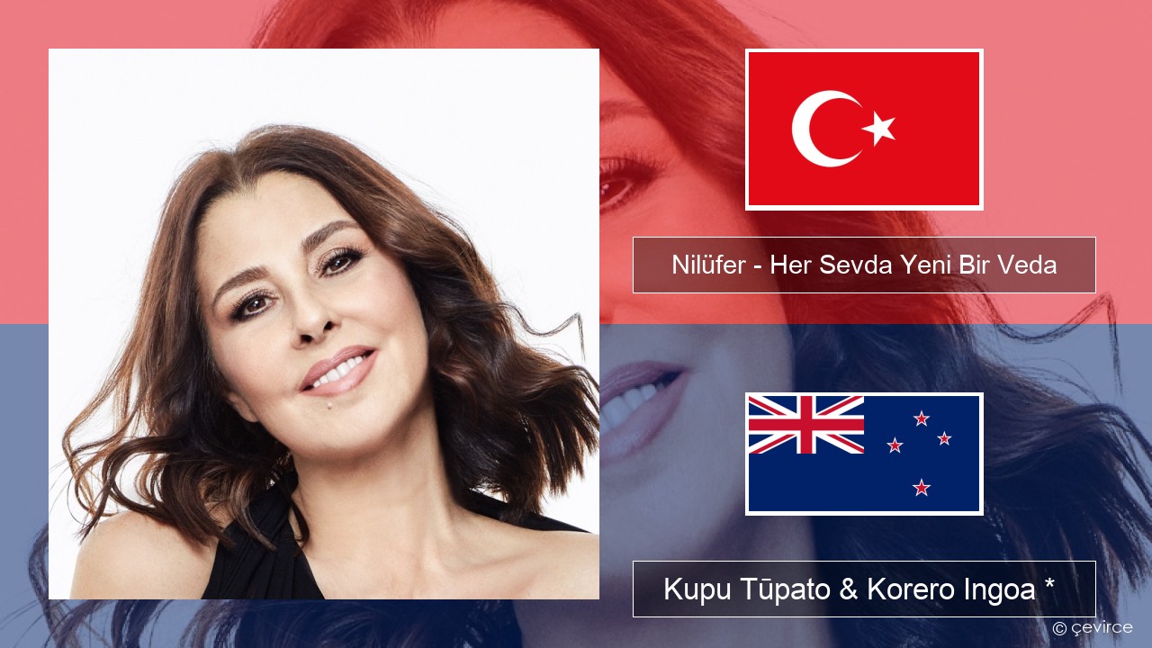 Nilüfer – Her Sevda Yeni Bir Veda Reo tiamana Kupu Tūpato & Korero Ingoa *