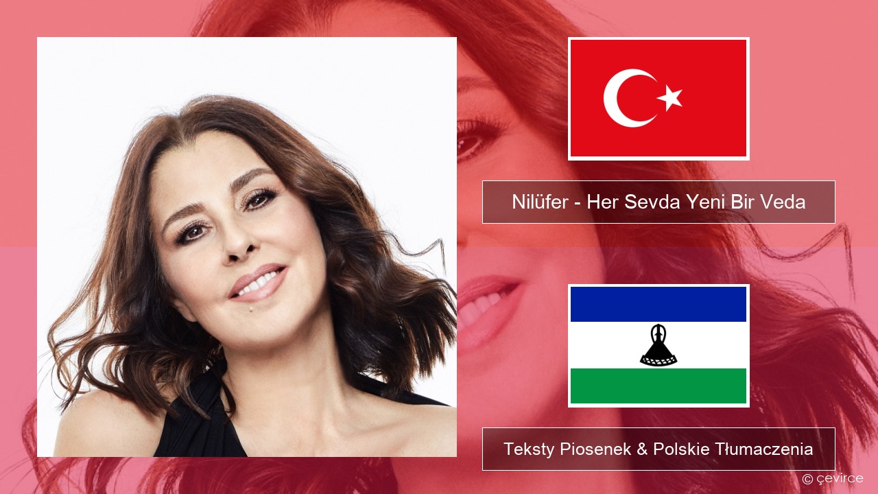 Nilüfer – Her Sevda Yeni Bir Veda Turecki Teksty Piosenek & Polskie Tłumaczenia