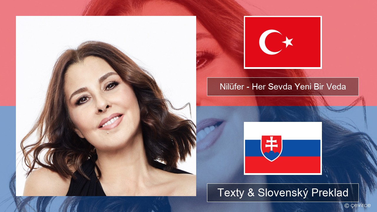 Nilüfer – Her Sevda Yeni Bir Veda Turecký Texty & Slovenský Preklad