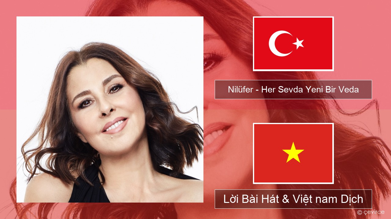 Nilüfer – Her Sevda Yeni Bir Veda Thổ nhĩ kỳ Lời Bài Hát & Việt nam Dịch