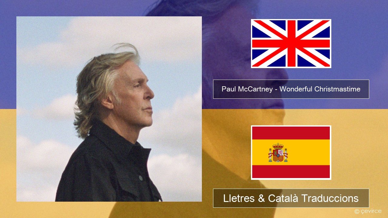 Paul McCartney – Wonderful Christmastime (Edited Version) Anglès Lletres & Català Traduccions