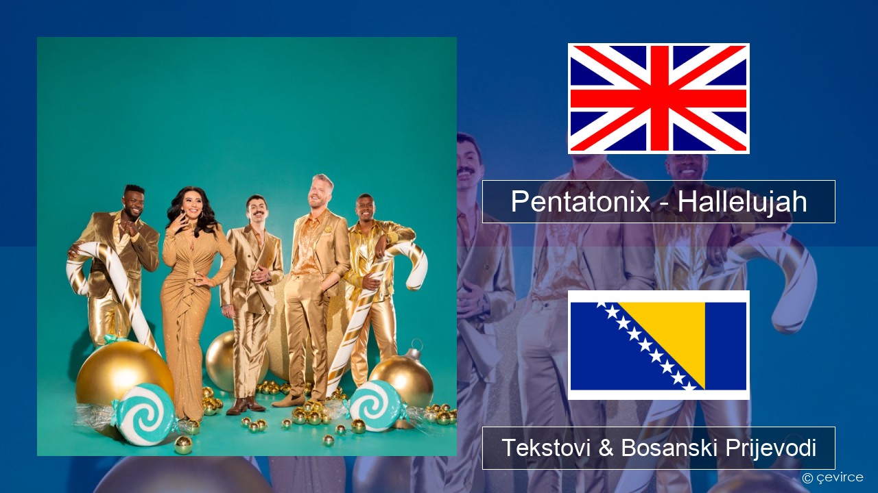 Pentatonix – Hallelujah Engleski Tekstovi & Bosanski Prijevodi