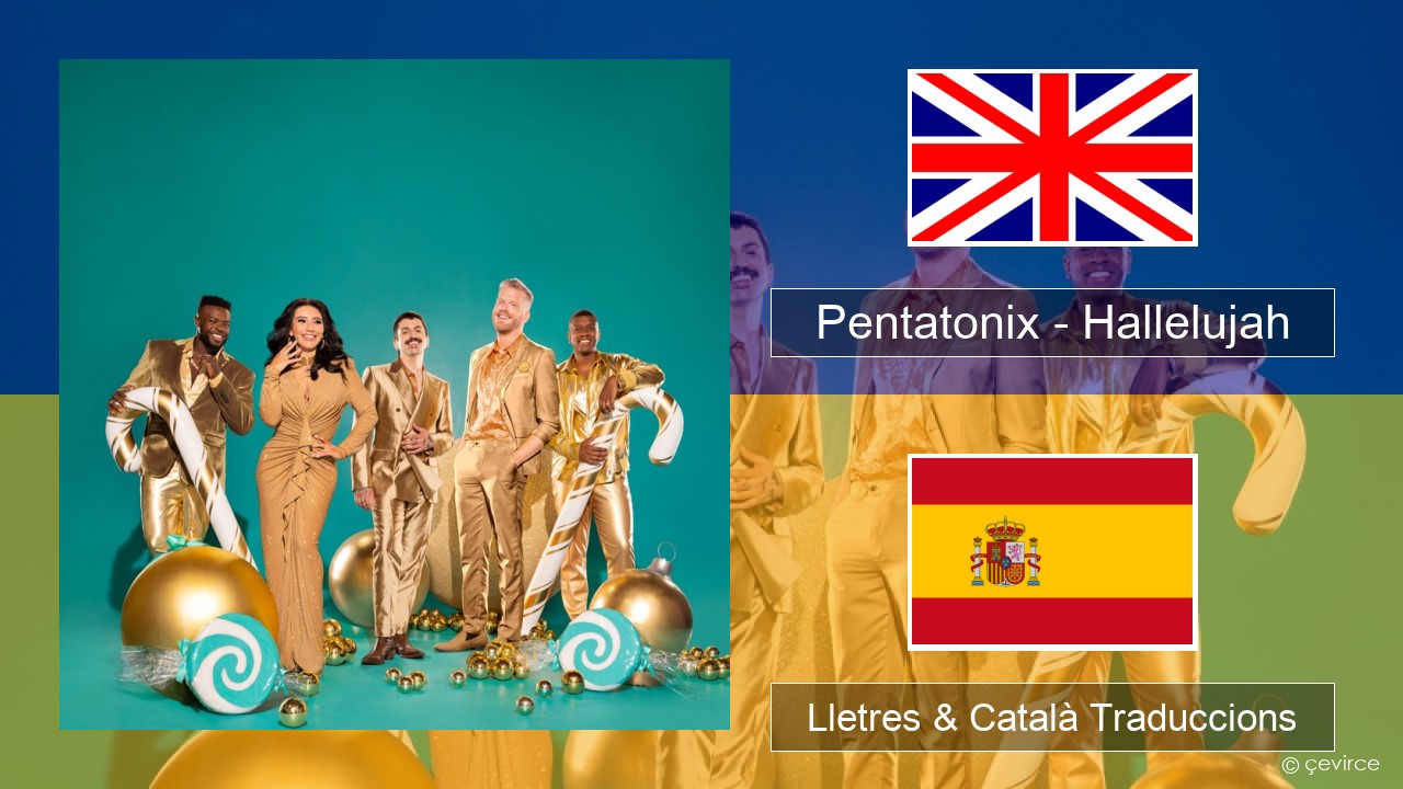 Pentatonix – Hallelujah Anglès Lletres & Català Traduccions