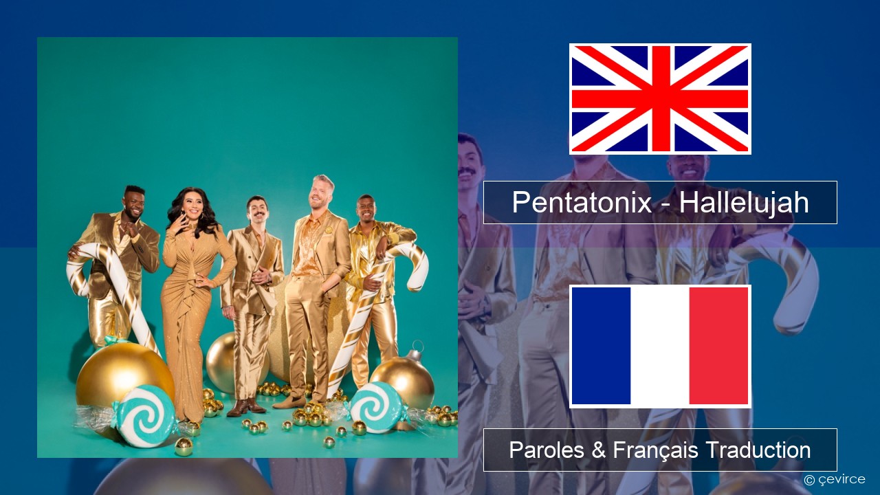 Pentatonix – Hallelujah Anglais Paroles & Français Traduction