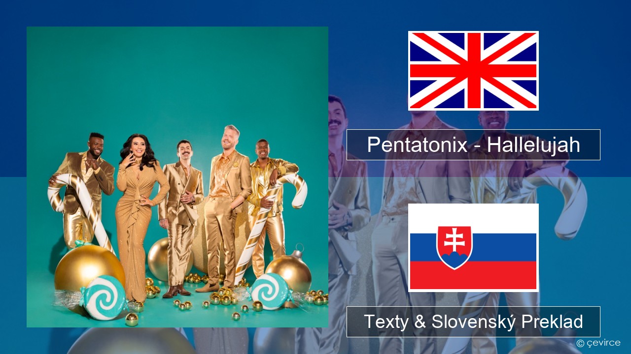 Pentatonix – Hallelujah Anglický Texty & Slovenský Preklad