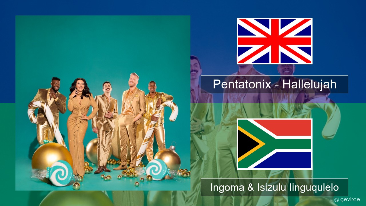 Pentatonix – Hallelujah Isixhosa Ingoma & Isizulu Iinguqulelo