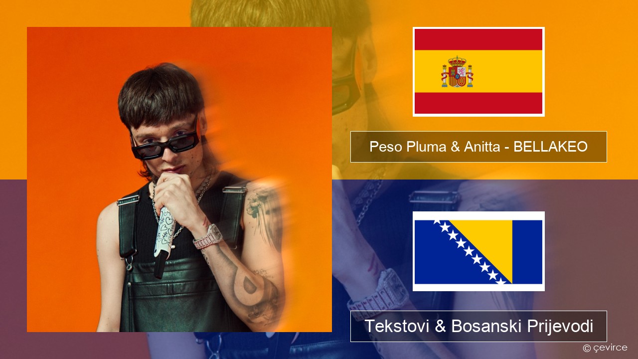 Peso Pluma & Anitta – BELLAKEO Španski Tekstovi & Bosanski Prijevodi