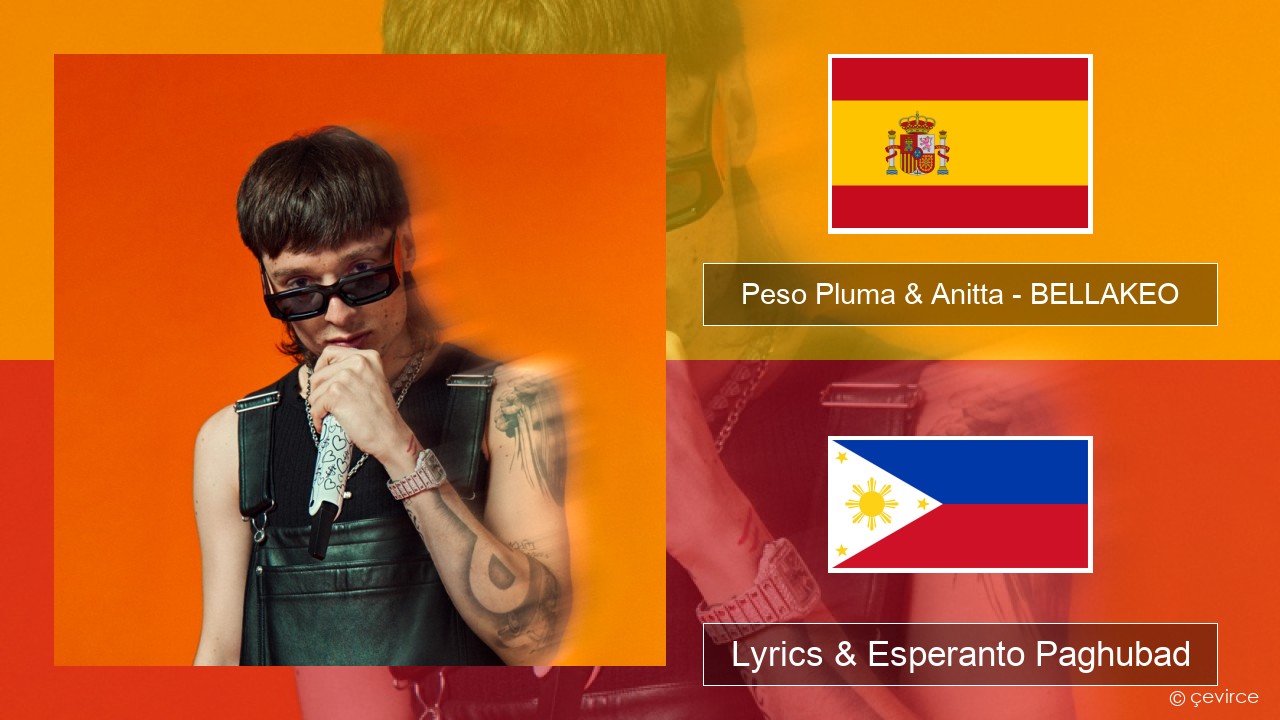 Peso Pluma & Anitta – BELLAKEO Espanya Lyrics & Esperanto Paghubad