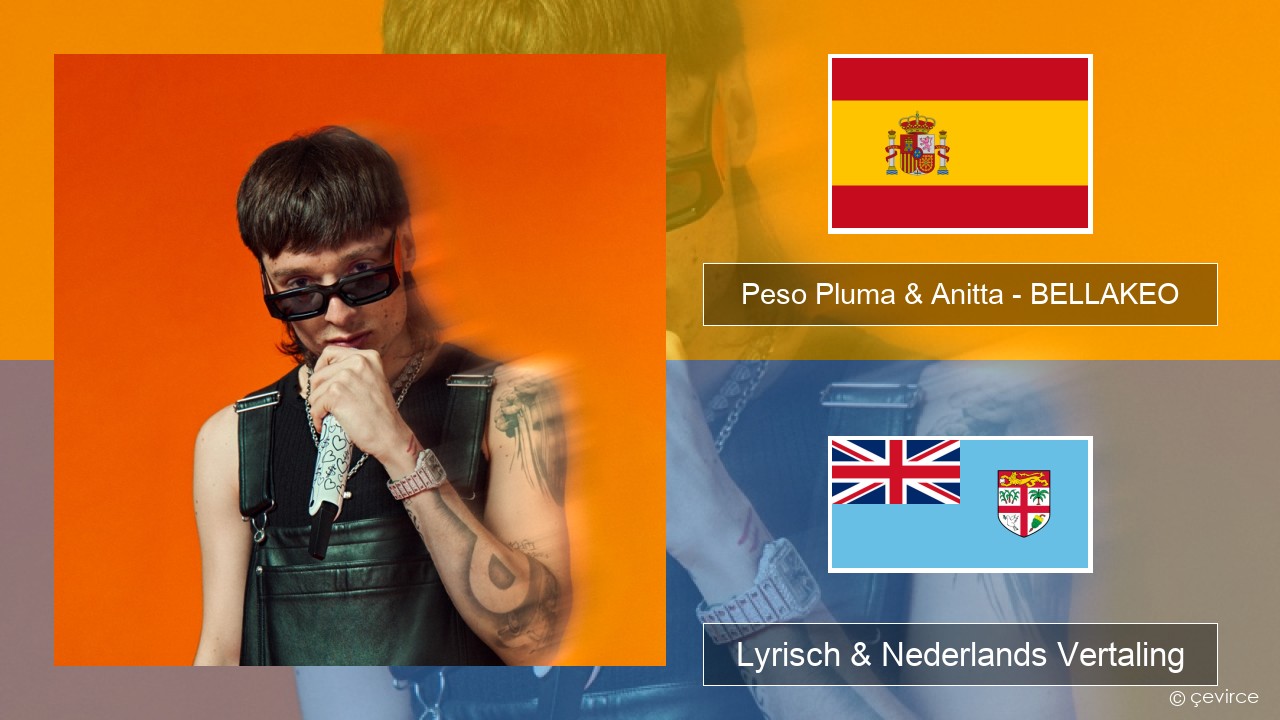 Peso Pluma & Anitta – BELLAKEO Spaans Lyrisch & Nederlands Vertaling