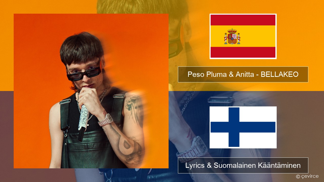 Peso Pluma & Anitta – BELLAKEO Espanjan Lyrics & Suomalainen Kääntäminen