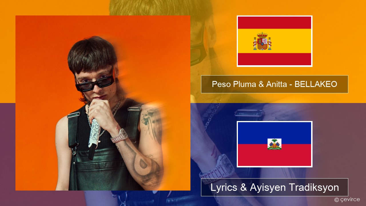 Peso Pluma & Anitta – BELLAKEO Panyòl Lyrics & Ayisyen Tradiksyon