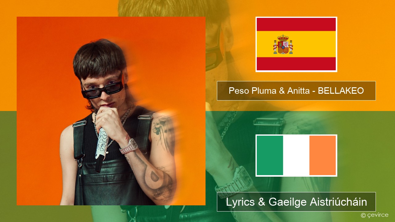 Peso Pluma & Anitta – BELLAKEO Spáinnis Lyrics & Gaeilge Aistriúcháin