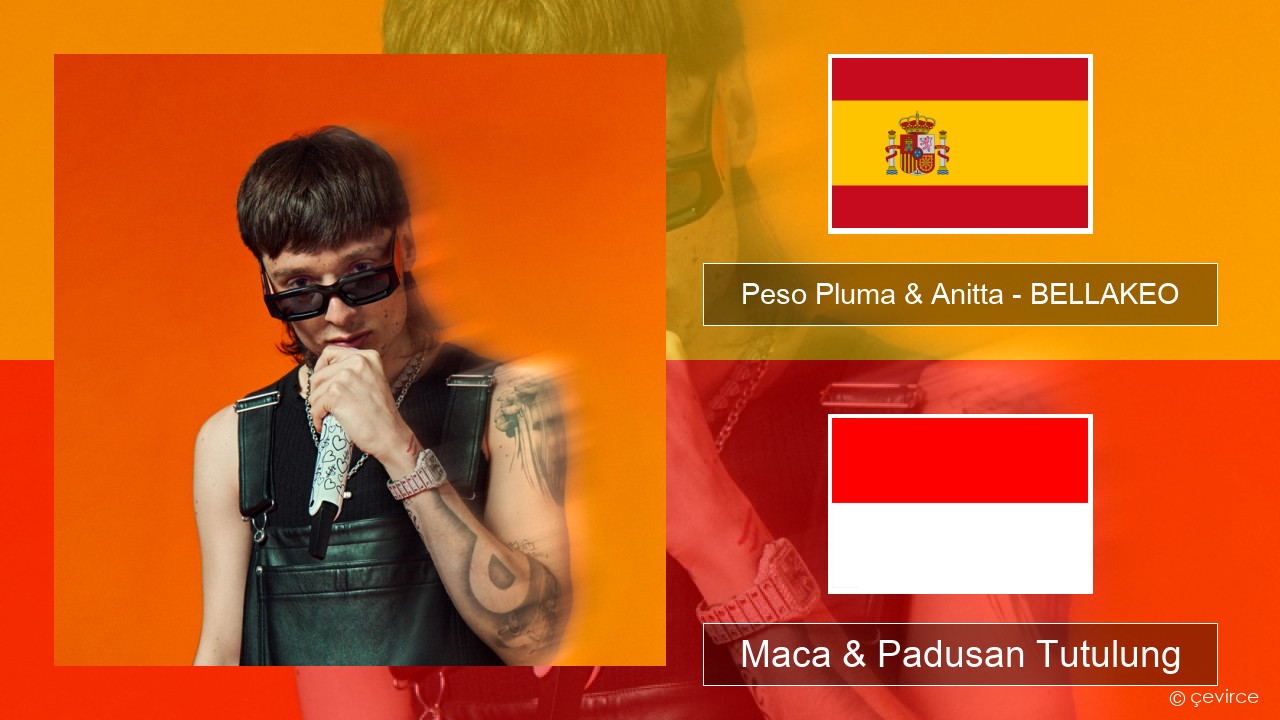 Peso Pluma & Anitta – BELLAKEO Spanyol Maca & Padusan Tutulung