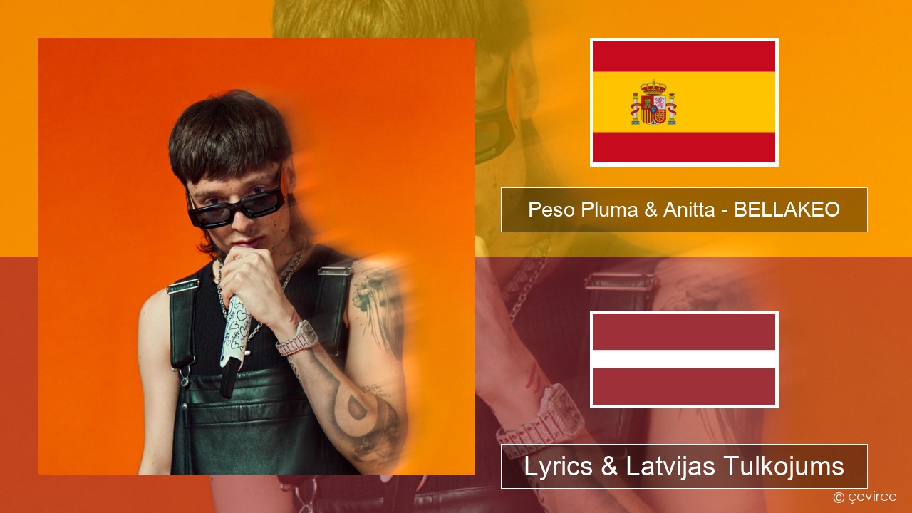 Peso Pluma & Anitta – BELLAKEO Spāņu Lyrics & Latvijas Tulkojums