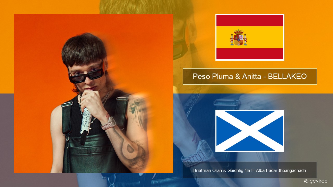 Peso Pluma & Anitta – BELLAKEO S e Briathran Òran & Gàidhlig Na H-Alba Eadar-theangachadh