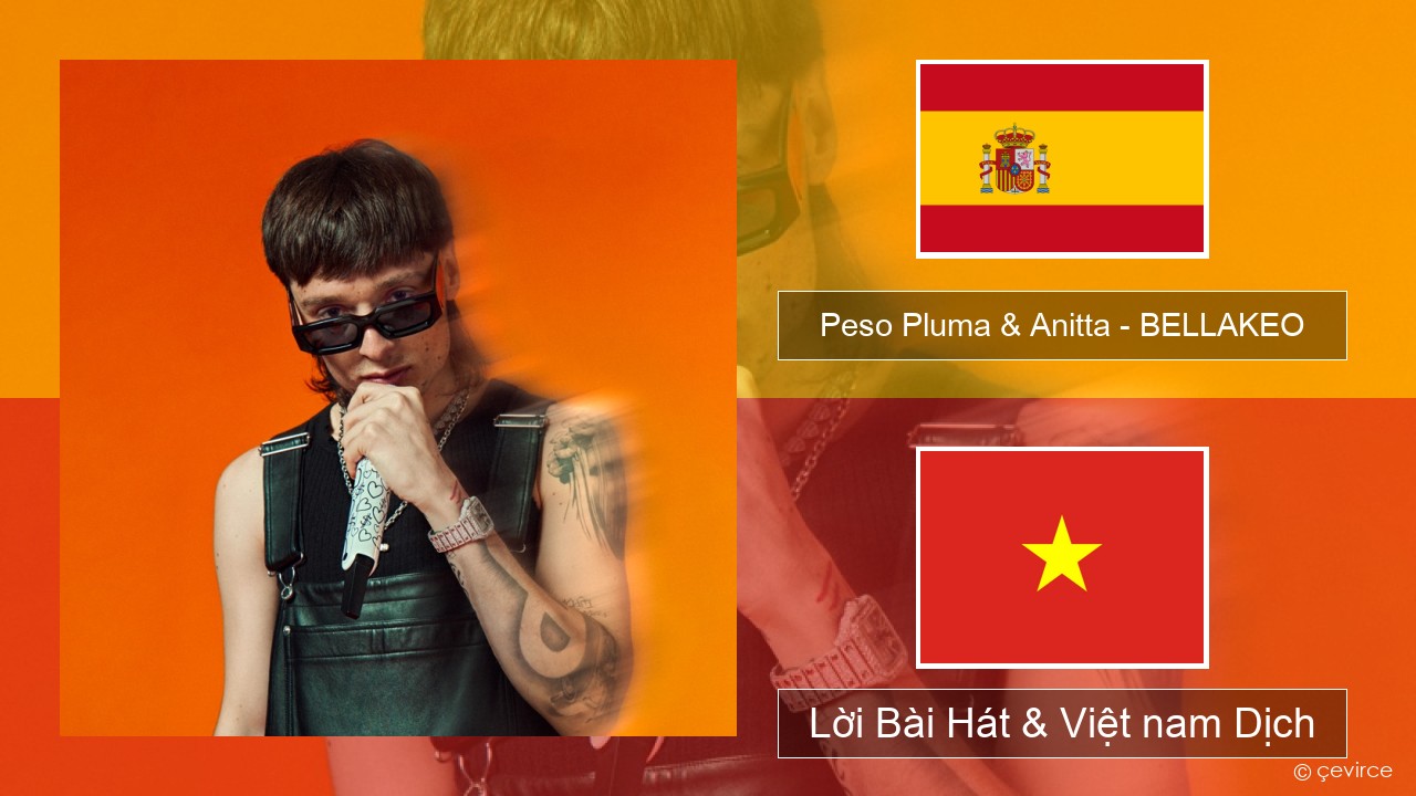 Peso Pluma & Anitta – BELLAKEO Tiếng tây ban nha Lời Bài Hát & Việt nam Dịch