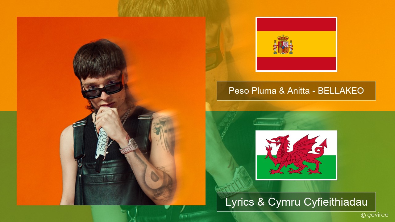 Peso Pluma & Anitta – BELLAKEO Sbaeneg Lyrics & Cymru Cyfieithiadau