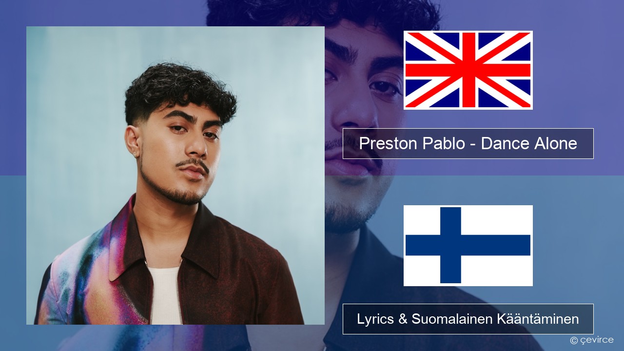 Preston Pablo – Dance Alone Englanti Lyrics & Suomalainen Kääntäminen