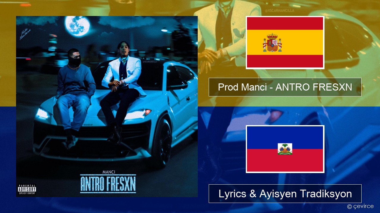 Prod Manci – ANTRO FRESXN Panyòl Lyrics & Ayisyen Tradiksyon