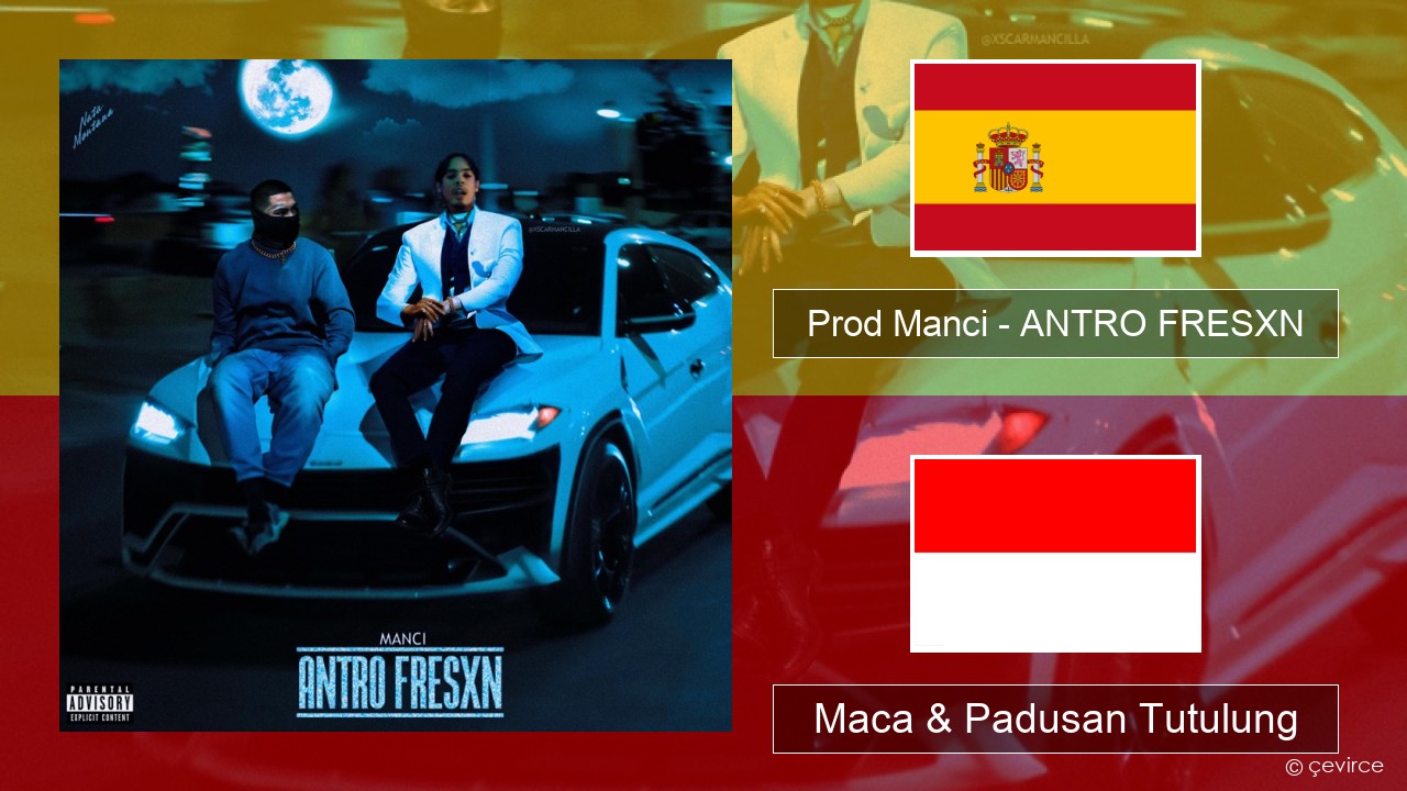 Prod Manci – ANTRO FRESXN Spanyol Maca & Padusan Tutulung