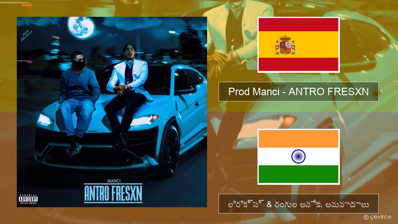 Prod Manci – ANTRO FRESXN స్పానిష్ లిరిక్స్ & రంగుల అనేక. అనువాదాలు