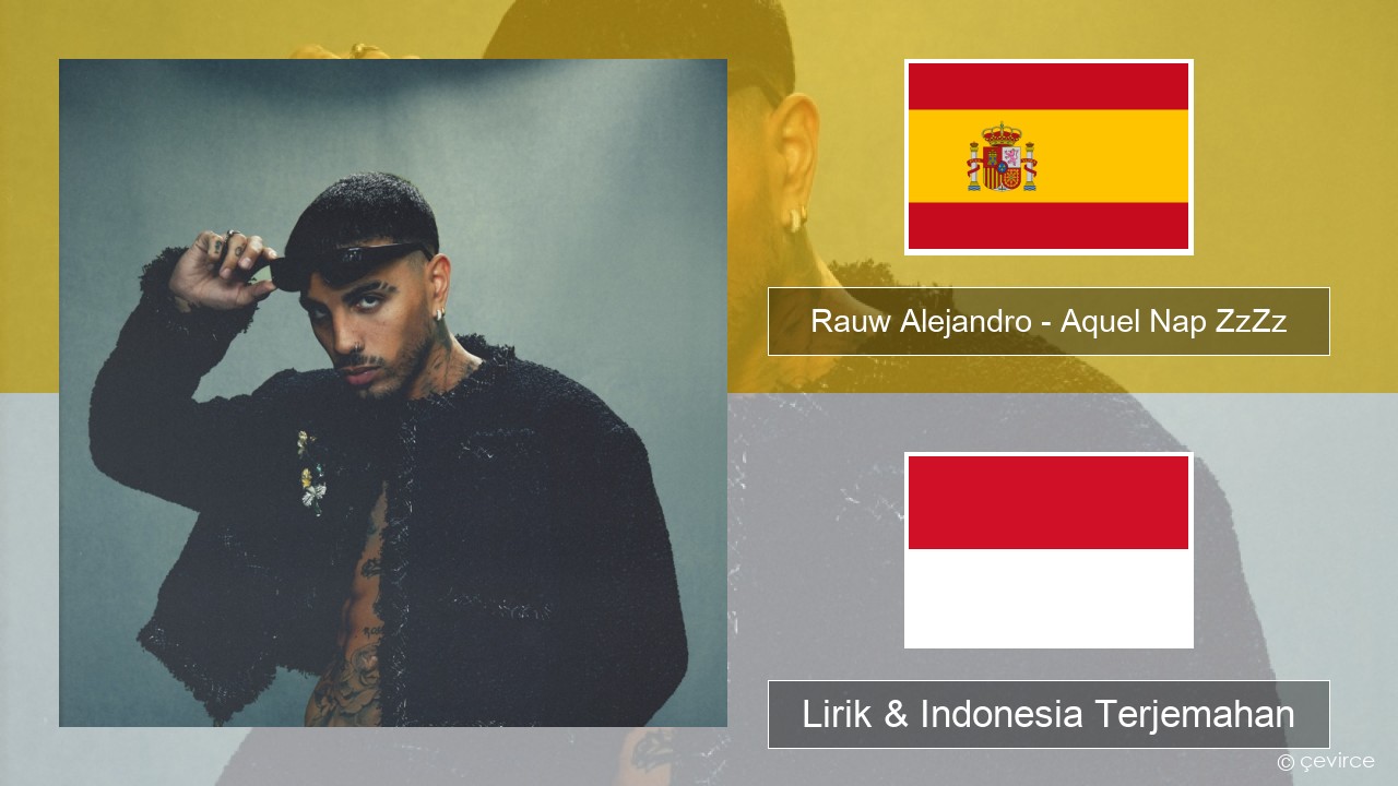 Rauw Alejandro – Aquel Nap ZzZz Spanyol Lirik & Indonesia Terjemahan