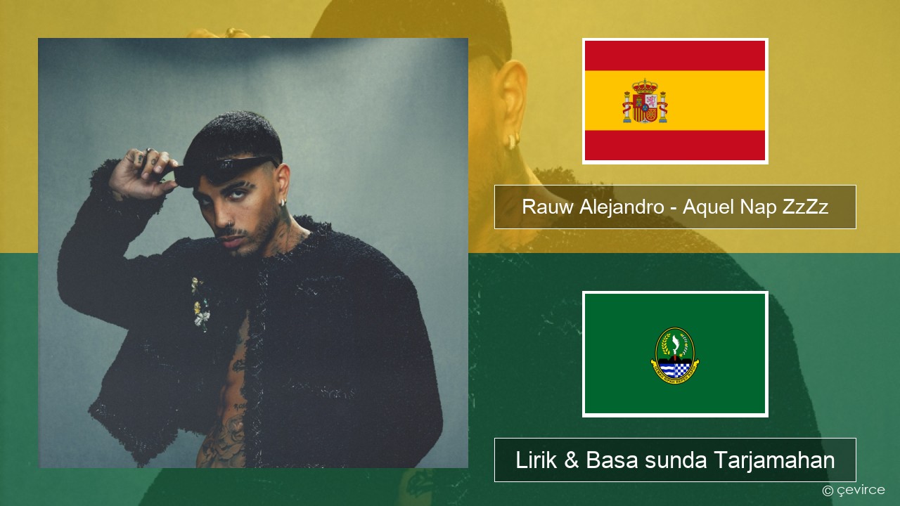 Rauw Alejandro – Aquel Nap ZzZz Spanyol Lirik & Basa sunda Tarjamahan