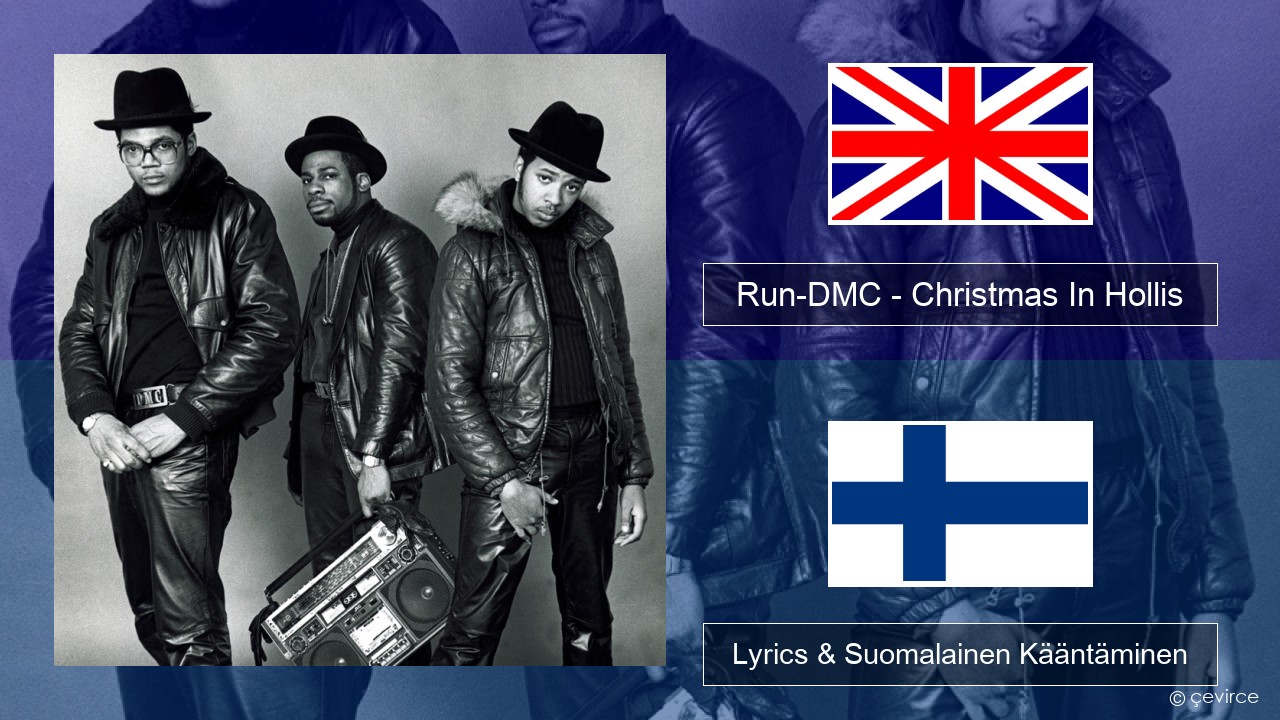 Run-DMC – Christmas In Hollis Englanti Lyrics & Suomalainen Kääntäminen